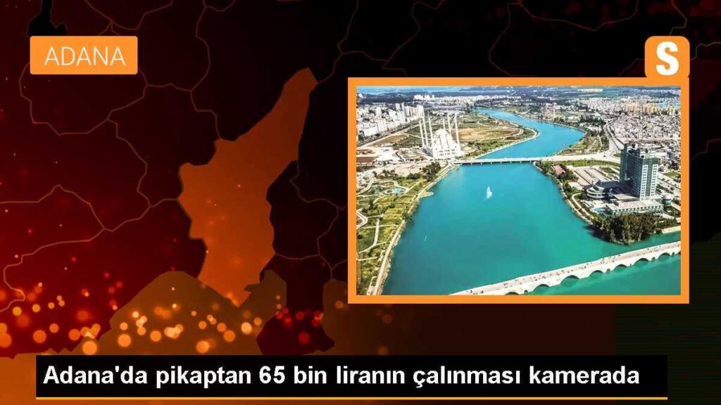 Adana’da pikaptan 65 bin liranın çalınması kamerada