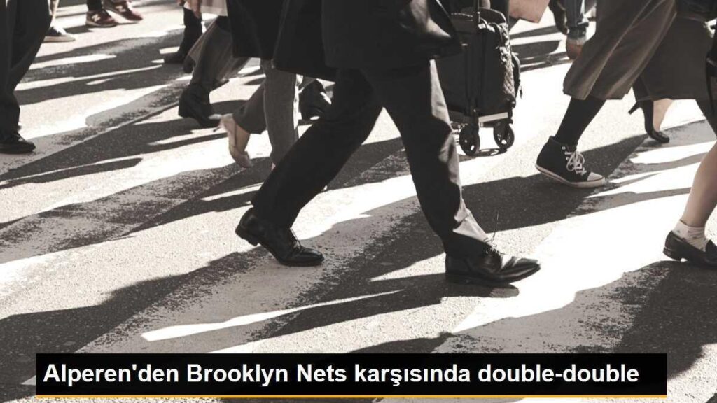 Alperen’den Brooklyn Nets karşısında double-double