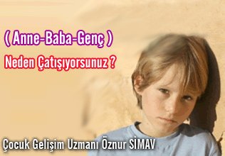 ( anne-baba-genç ) neden çatışıyorsunuz ?