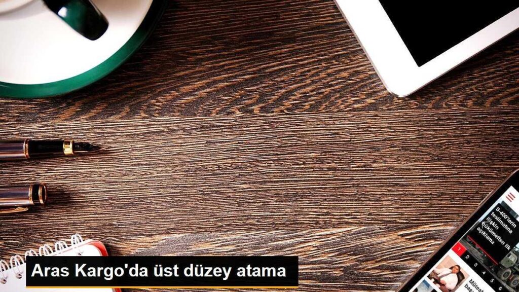 Aras Kargo’da üst düzey atama