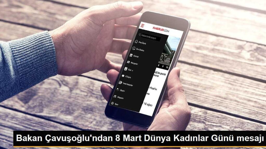 Bakan Çavuşoğlu’ndan 8 Mart Dünya Kadınlar Günü mesajı