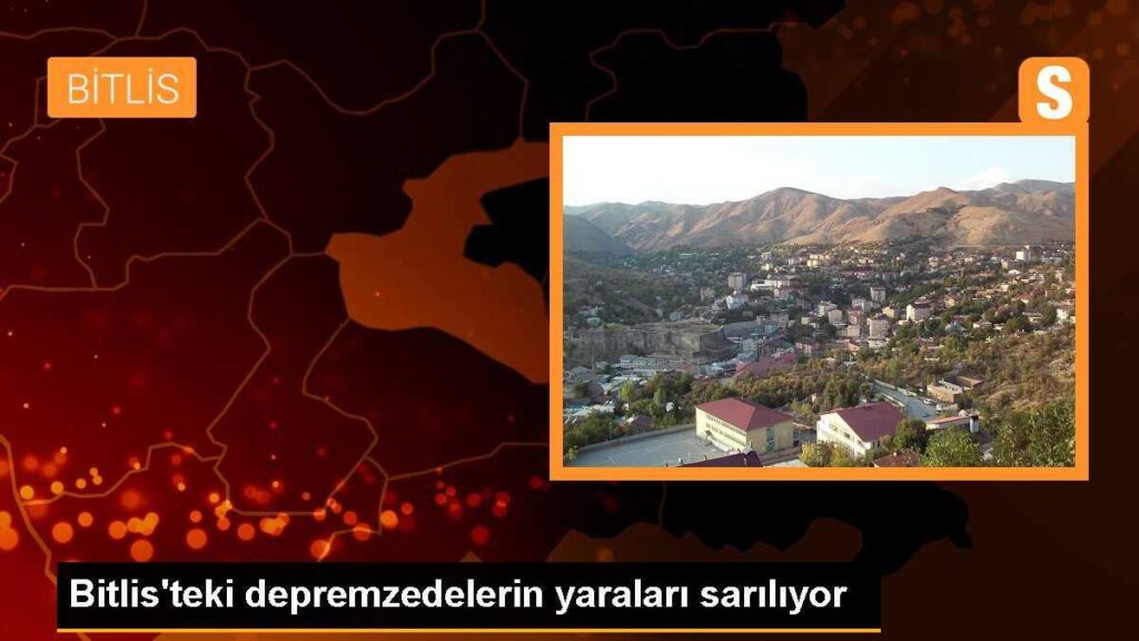 Bitlis’teki depremzedelerin yaraları sarılıyor
