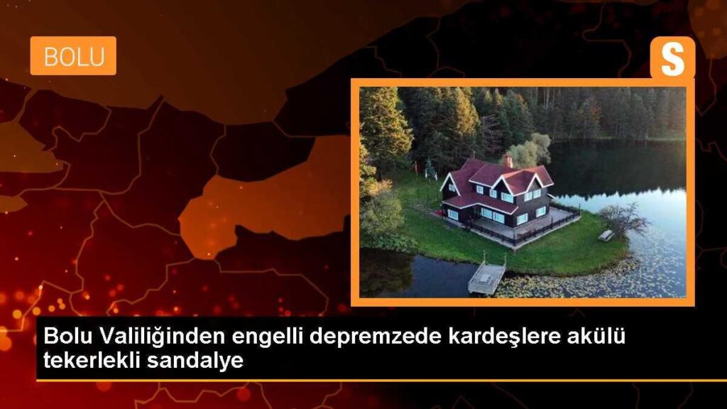Bolu Valiliğinden engelli depremzede kardeşlere akülü tekerlekli sandalye