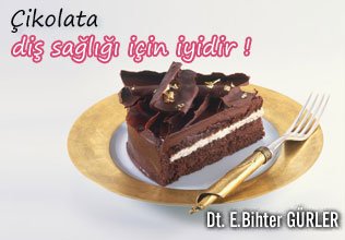 Çikolata diş sağlığı için iyidir !