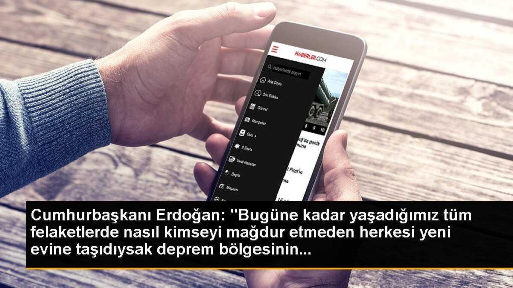 Cumhurbaşkanı Erdoğan: “Bugüne kadar yaşadığımız tüm felaketlerde nasıl kimseyi mağdur etmeden herkesi yeni evine taşıdıysak deprem bölgesinin…