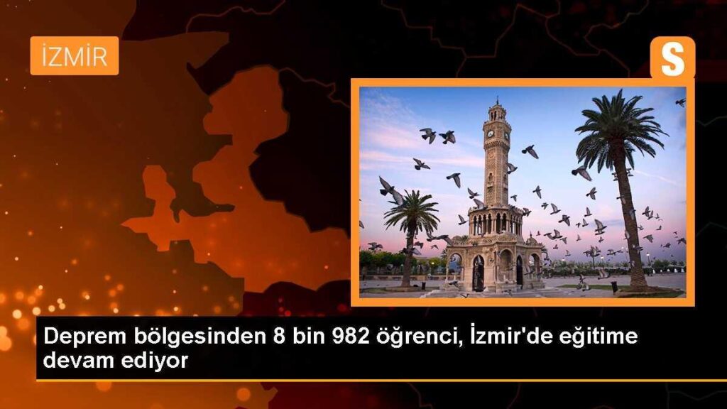Deprem bölgesinden 8 bin 982 öğrenci, İzmir’de eğitime devam ediyor
