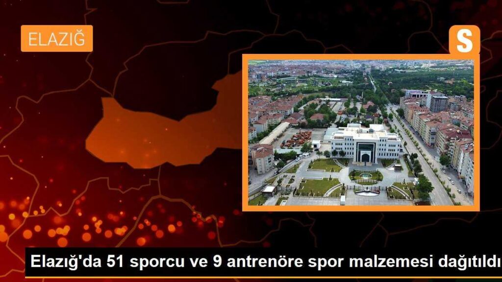 Elazığ’da 51 sporcu ve 9 antrenöre spor malzemesi dağıtıldı