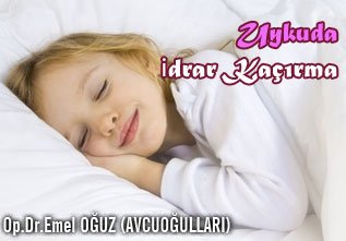 Enürezis nokturna (uykuda idrar kaçırma)
