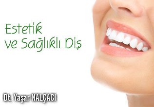 Estetik ve sağlıklı diş
