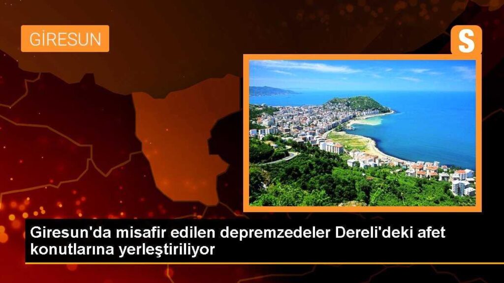 Giresun’da misafir edilen depremzedeler Dereli’deki afet konutlarına yerleştiriliyor