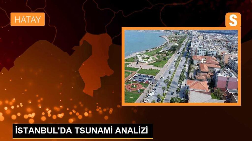 İSTANBUL’DA TSUNAMİ ANALİZİ