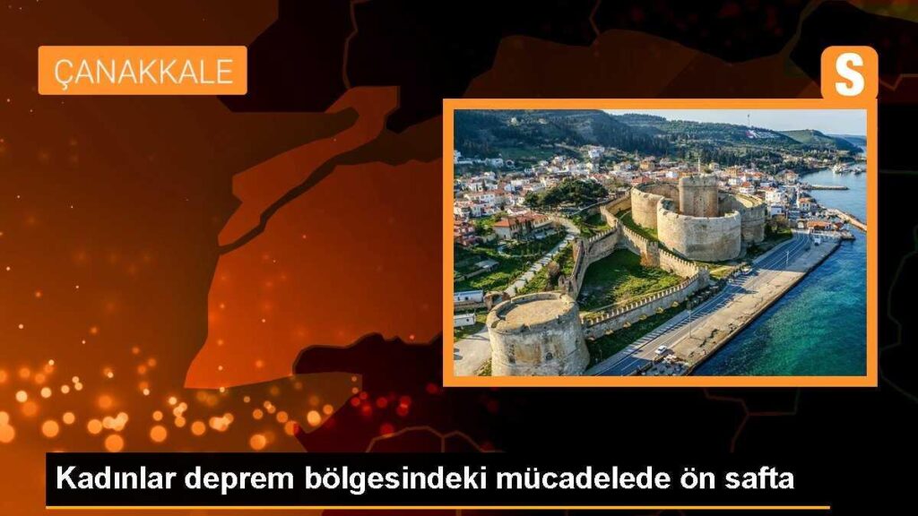 Kadınlar deprem bölgesindeki mücadelede ön safta