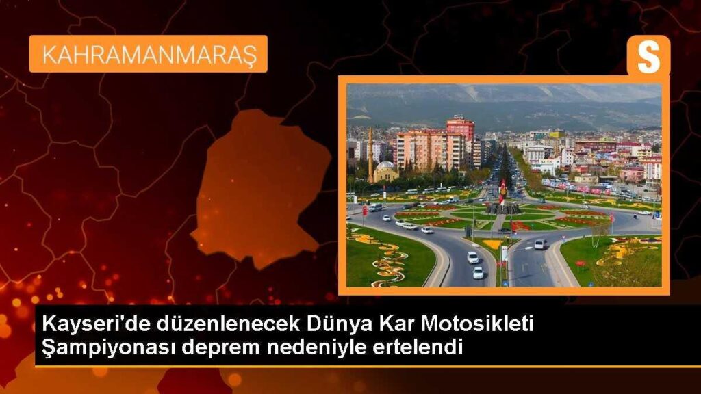 Kayseri’de düzenlenecek Dünya Kar Motosikleti Şampiyonası deprem nedeniyle ertelendi