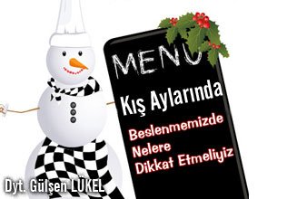 Kış aylarında beslenmemizde nelere dikkat etmeliyiz ?