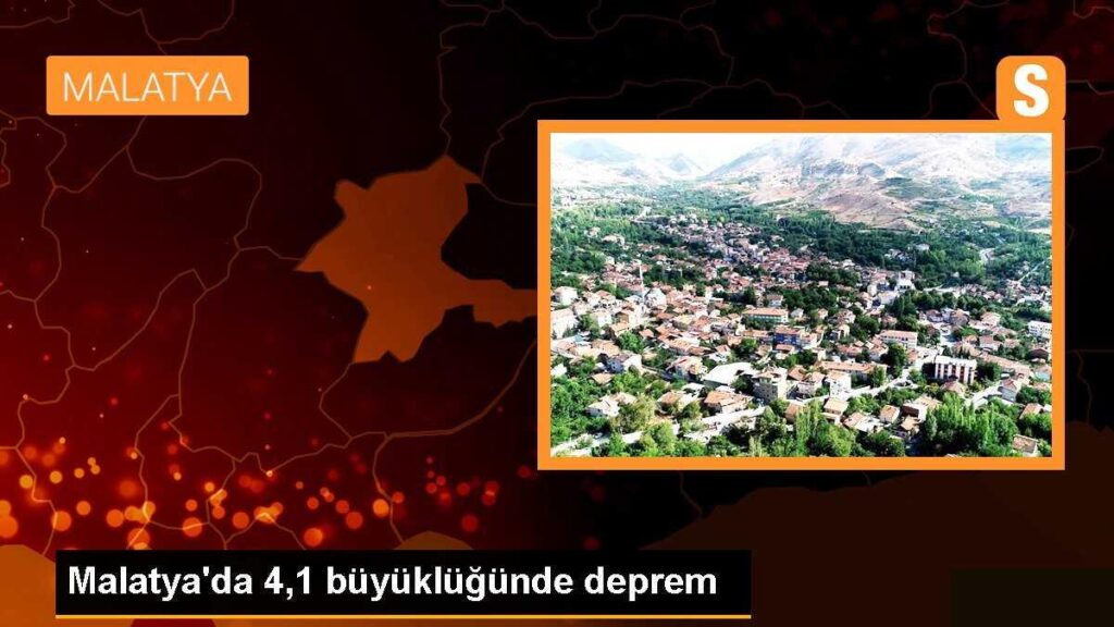 Malatya’da 4,1 büyüklüğünde deprem