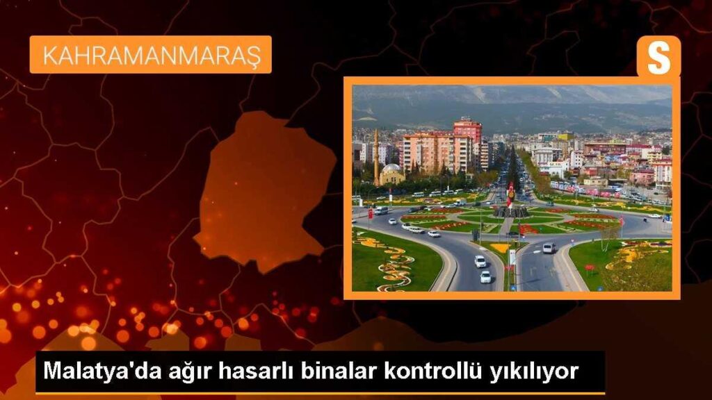 Malatya’da ağır hasarlı binalar kontrollü yıkılıyor