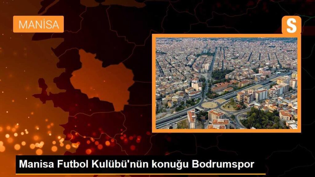 Manisa Futbol Kulübü’nün konuğu Bodrumspor