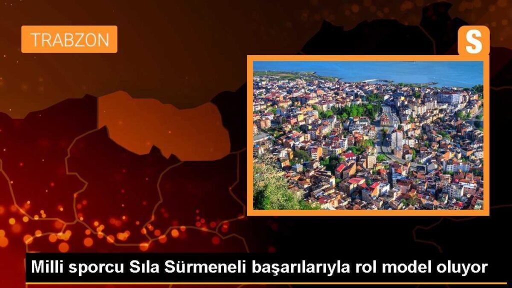 Milli sporcu Sıla Sürmeneli başarılarıyla rol model oluyor