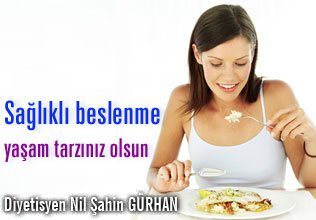 Sağlıklı beslenme yaşam tarzınız olsun