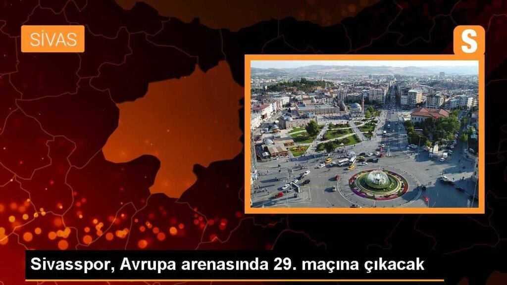 Sivasspor, Avrupa arenasında 29. maçına çıkacak