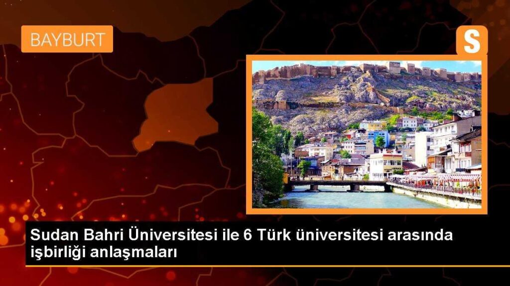 Sudan Bahri Üniversitesi ile 6 Türk üniversitesi arasında işbirliği anlaşmaları