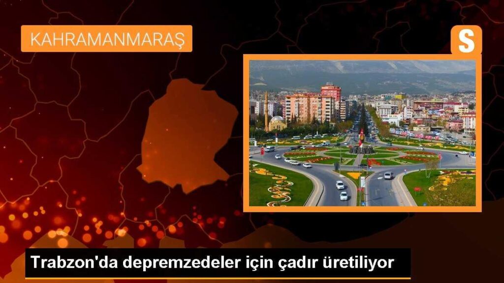 Trabzon’da depremzedeler için çadır üretiliyor