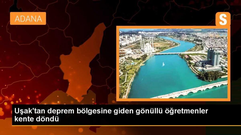 Uşak’tan deprem bölgesine giden gönüllü öğretmenler kente döndü