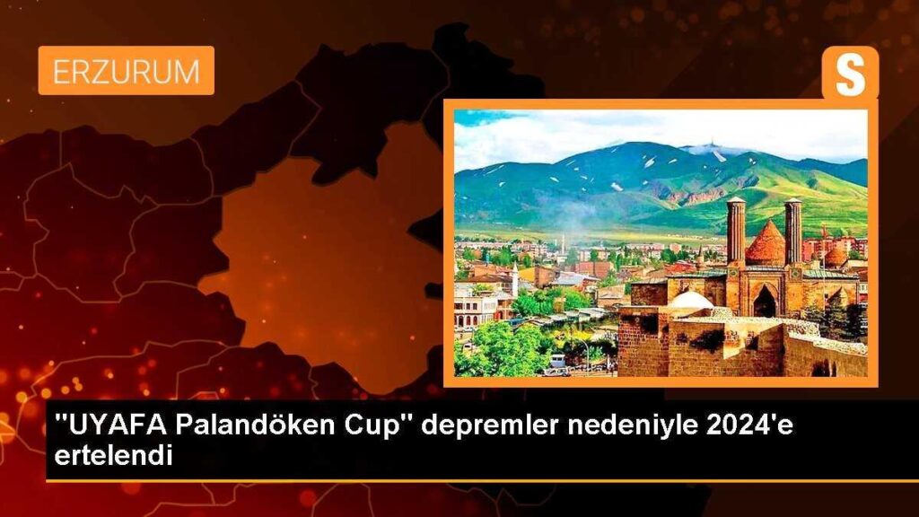 “UYAFA Palandöken Cup” depremler nedeniyle 2024’e ertelendi