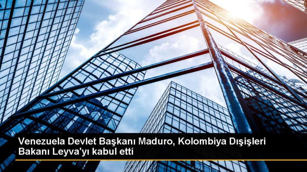Venezuela Devlet Başkanı Maduro, Kolombiya Dışişleri Bakanı Leyva’yı kabul etti