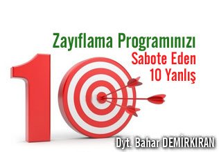 Zayıflama programınızı sabote eden 10 yanlış