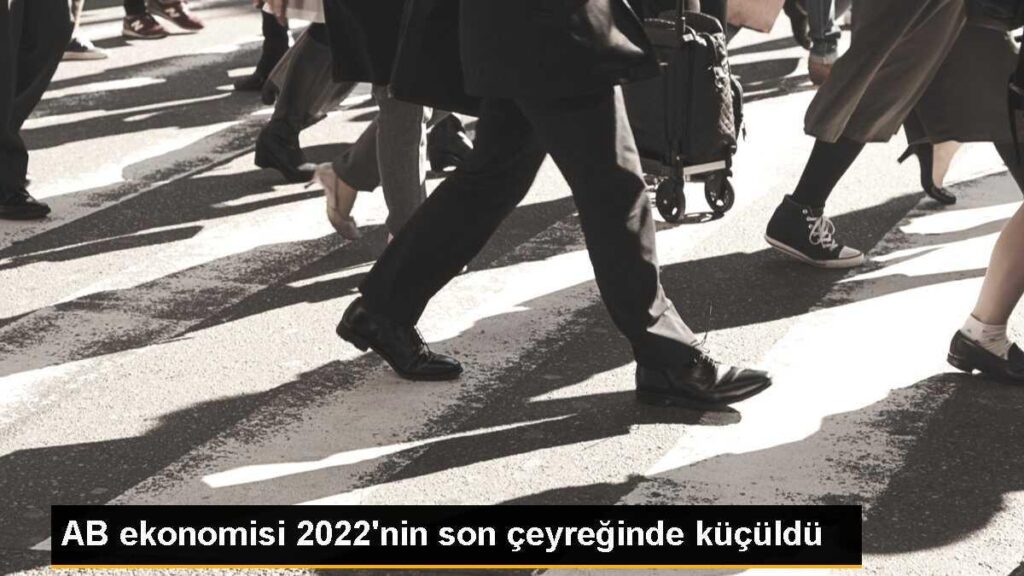 AB ekonomisi 2022’nin son çeyreğinde küçüldü