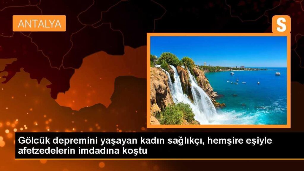 Gölcük depremini yaşayan kadın sağlıkçı, hemşire eşiyle afetzedelerin imdadına koştu
