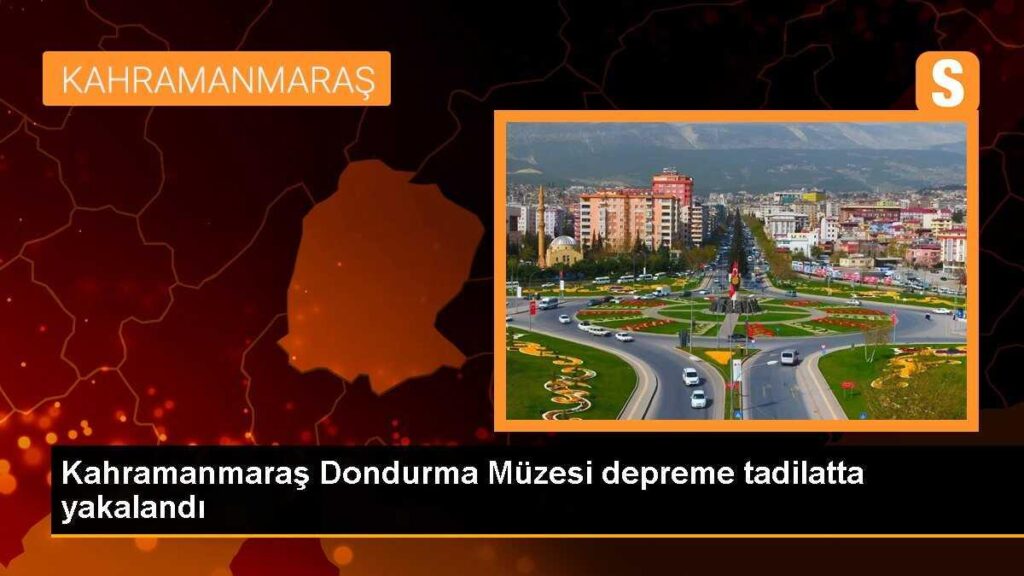 Kahramanmaraş Dondurma Müzesi depreme tadilatta yakalandı