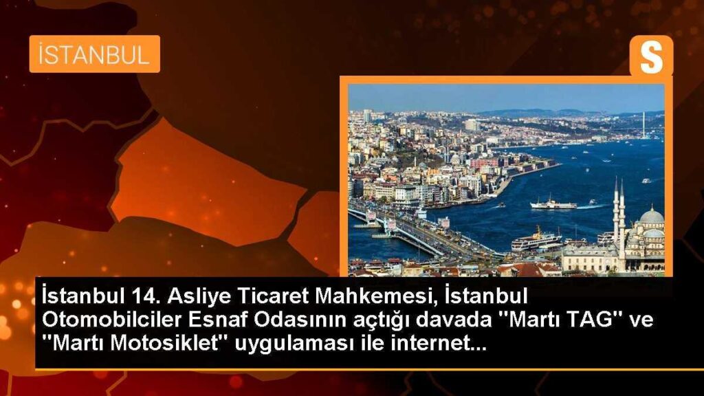 Mahkemeden “Martı TAG” ve “Martı Motosiklet”e erişim engeli